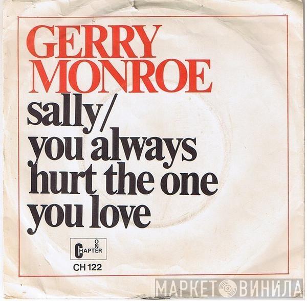 Gerry Monroe - Sally / You Always Hurt The One You Love