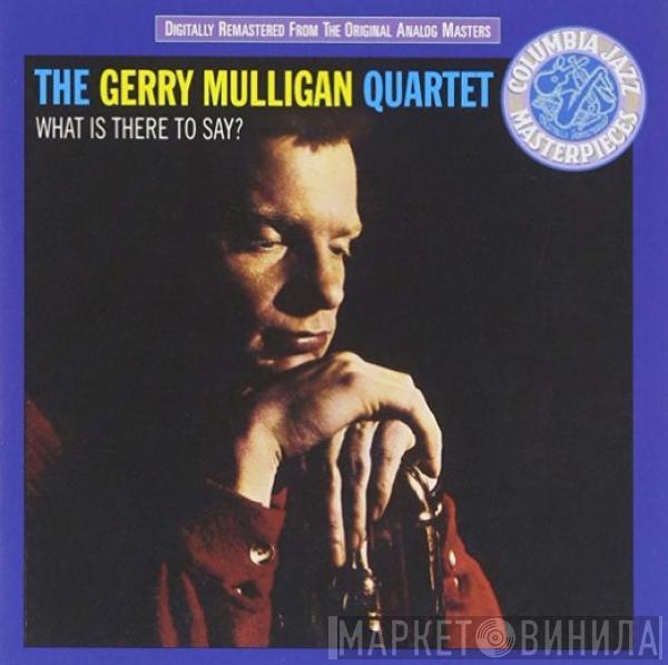  Gerry Mulligan Quartet  - What Is There To Say?