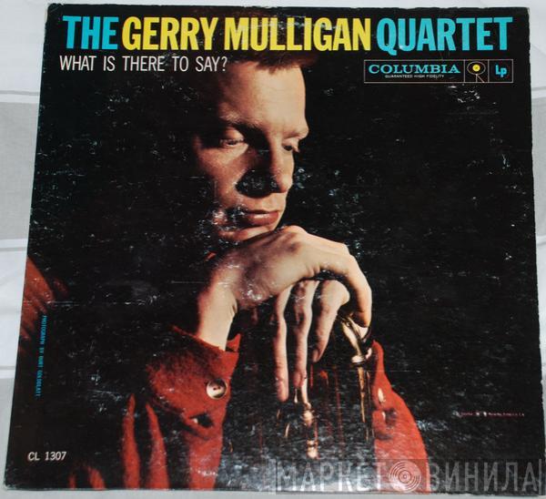  Gerry Mulligan Quartet  - What Is There To Say?