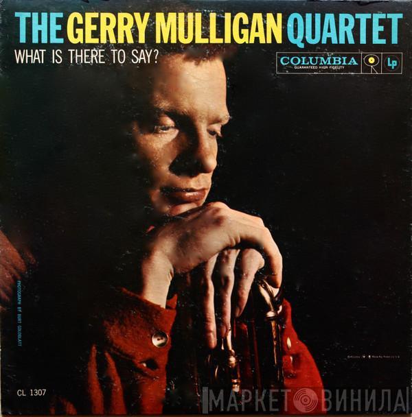  Gerry Mulligan Quartet  - What Is There To Say?