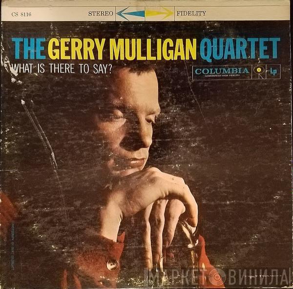  Gerry Mulligan Quartet  - What Is There To Say?