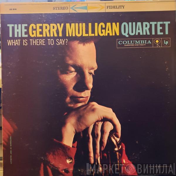  Gerry Mulligan Quartet  - What Is There To Say?