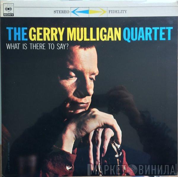  Gerry Mulligan Quartet  - What Is There To Say?