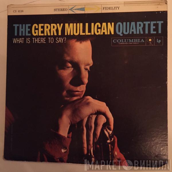  Gerry Mulligan Quartet  - What Is There To Say?