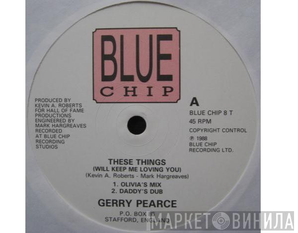 Gerry Pearce - These Things (Will Keep Me Loving You)