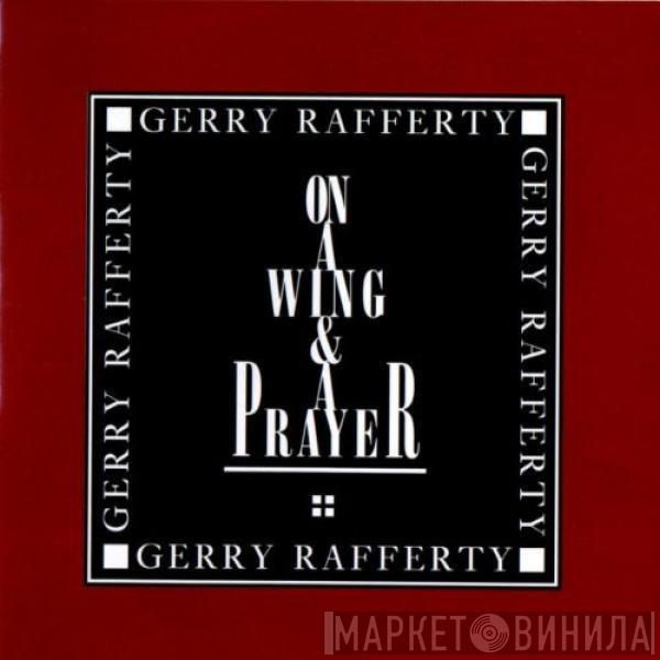  Gerry Rafferty  - On A Wing & A Prayer