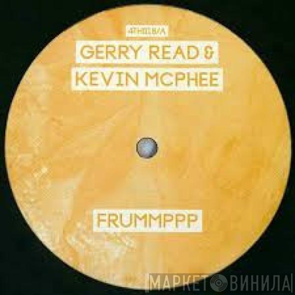 Gerry Read, Kevin McPhee - FRUMMPPP