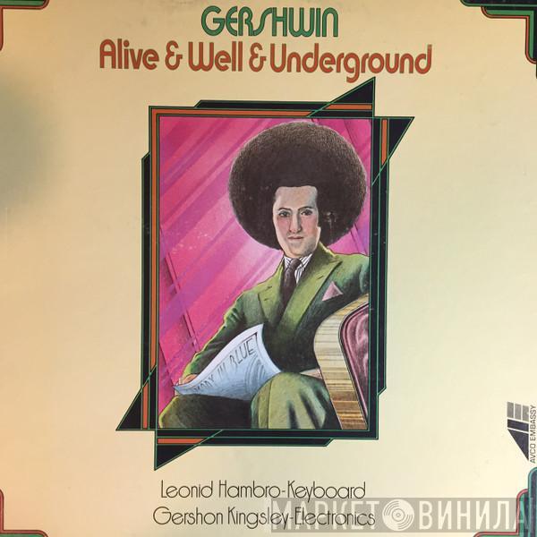 , Gershon Kingsley  Leonid Hambro  - Gershwin: Alive & Well & Underground