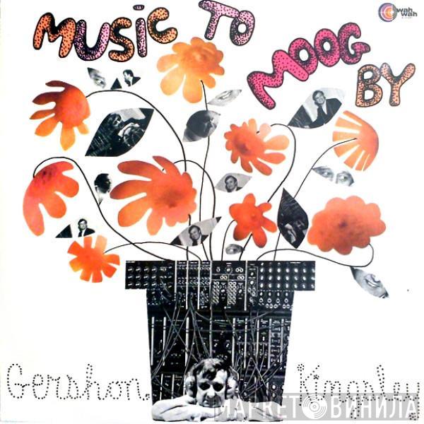 Gershon Kingsley - Music To Moog By