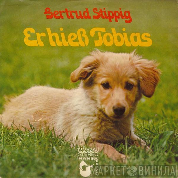 Gertrud Stippig - Er Hieß Tobias