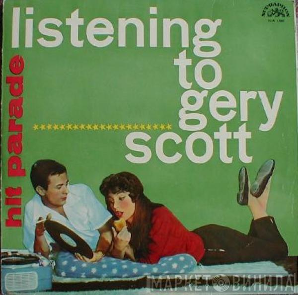 Gery Scott - Hit Parade (Listening To Gery Scott)