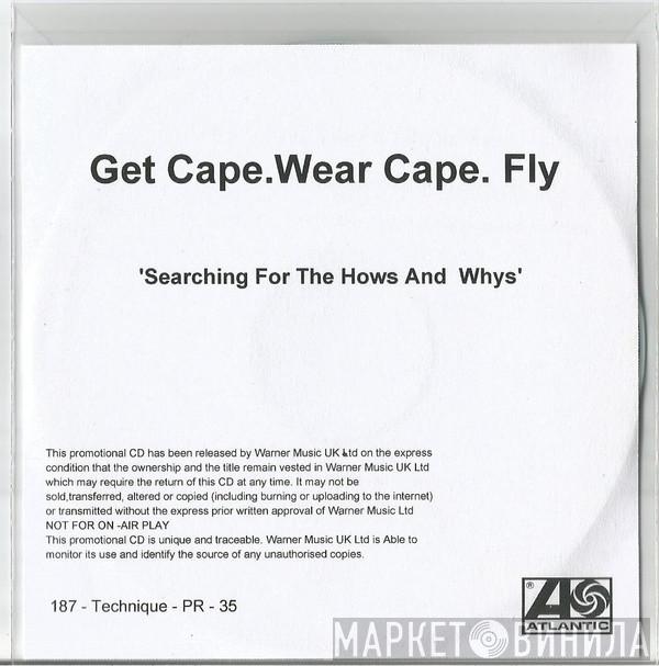 Get Cape. Wear Cape. Fly - Searching For The Hows And Whys