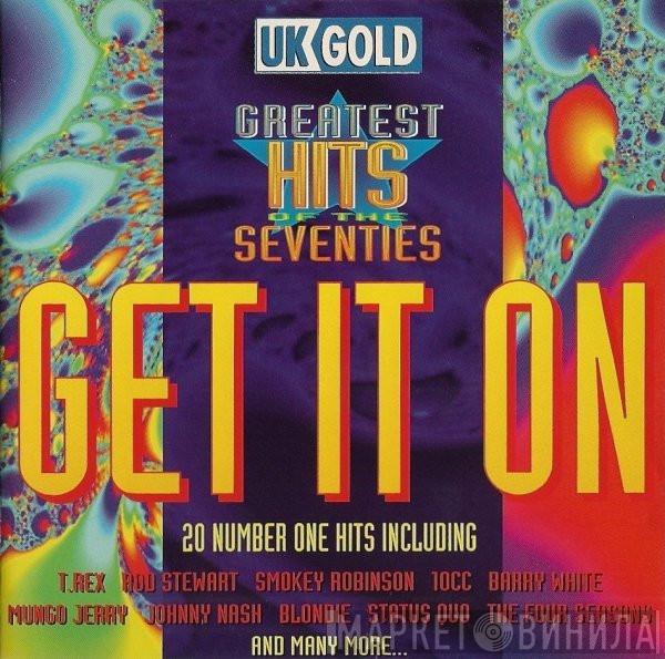  - Get It On - Greatest Hits Of The Seventies