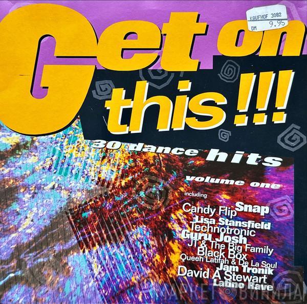  - Get On This !!! Volume One