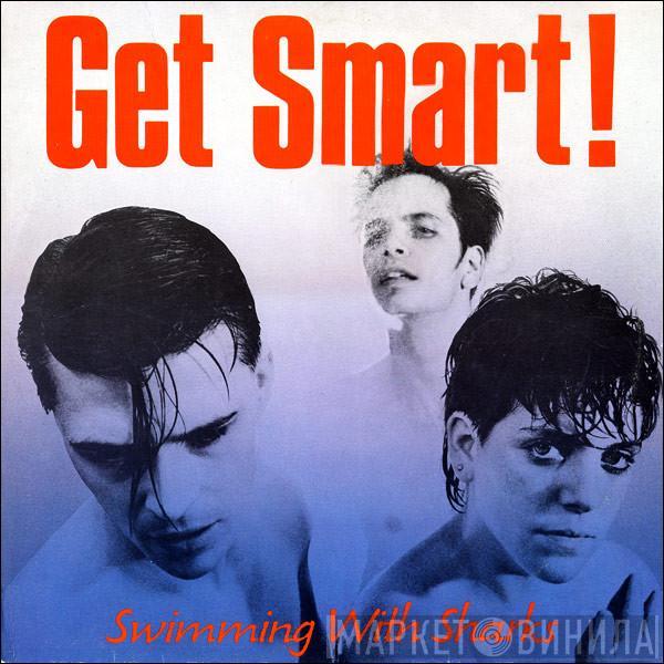 Get Smart! - Swimming With Sharks