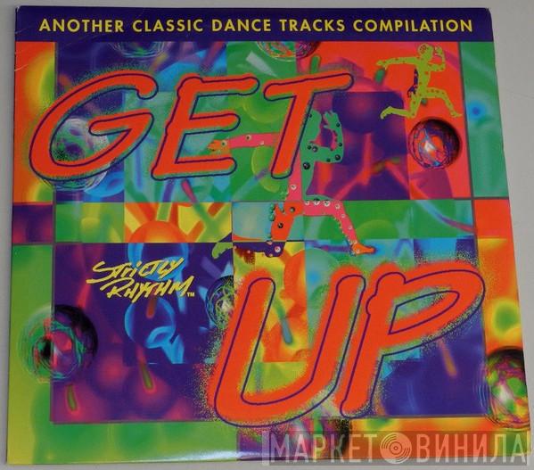  - Get Up - Another Classic Dance Tracks Compilation