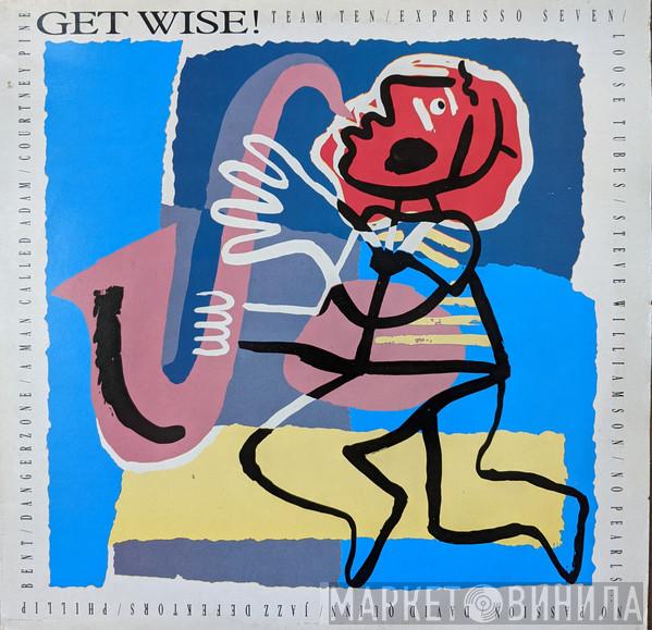  - Get Wise!