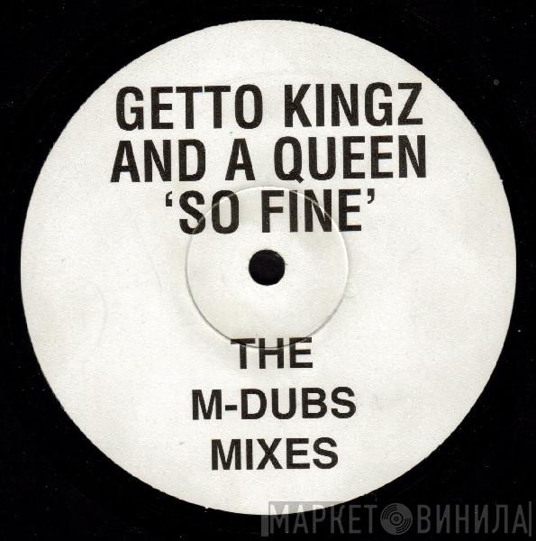 Getto Kingz And A Queen - So Fine (The M-Dubs Mixes)