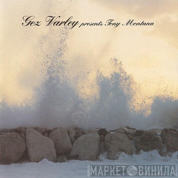  Gez Varley  - Gez Varley Presents Tony Montana