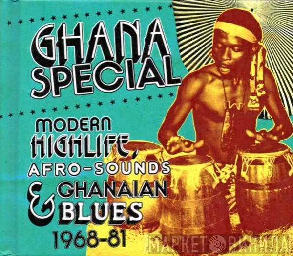  - Ghana Special: Modern Highlife, Afro-Sounds & Ghanaian Blues 1968-81