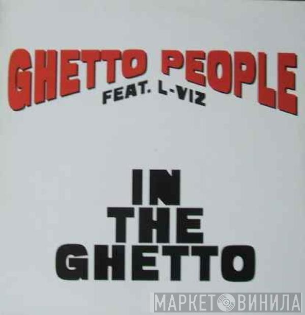 Ghetto People, L-Viz - In The Ghetto