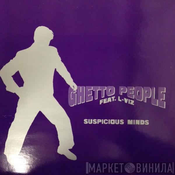 Ghetto People, L-Viz - Suspicious Minds