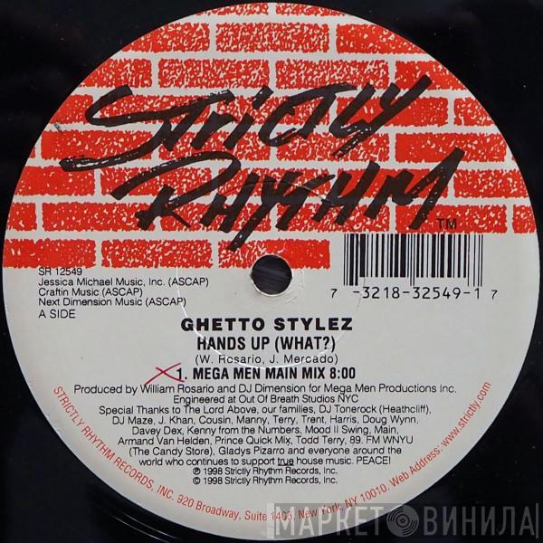 Ghetto Stylez - Hands Up (What?)