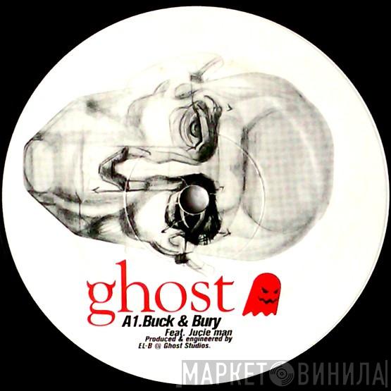  Ghost  - Buck & Bury / Back2Me