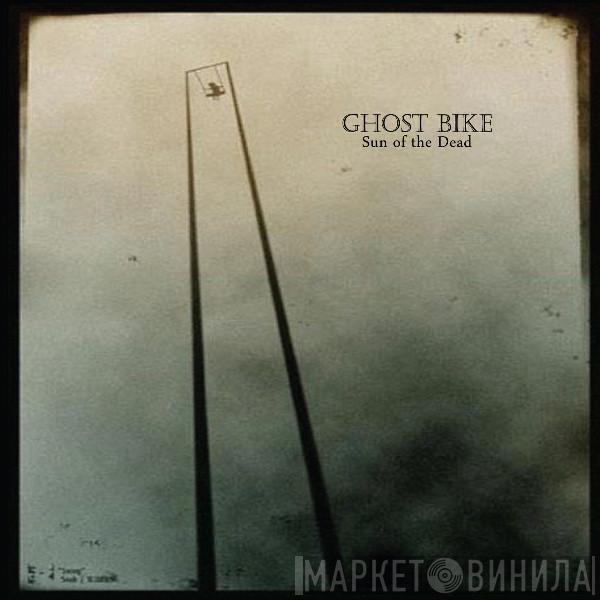 Ghost Bike - Sun of the Dead