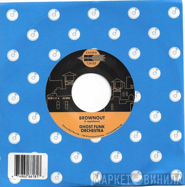 Ghost Funk Orchestra - Brownout / Boneyard Baile