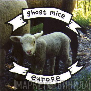  Ghost Mice  - Europe