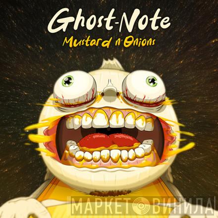 Ghost-Note - Mustard N' Onions