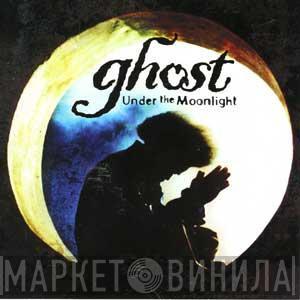 Ghost  - Under The Moonlight