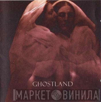 Ghostland - Ghostland