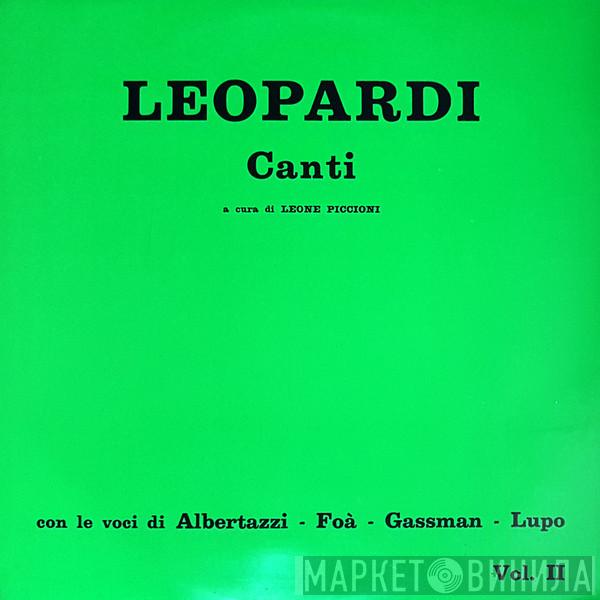 - Giacomo Leopardi , Giorgio Albertazzi , Arnoldo Foà , Vittorio Gassman  Alberto Lupo  - Canti Vol. II