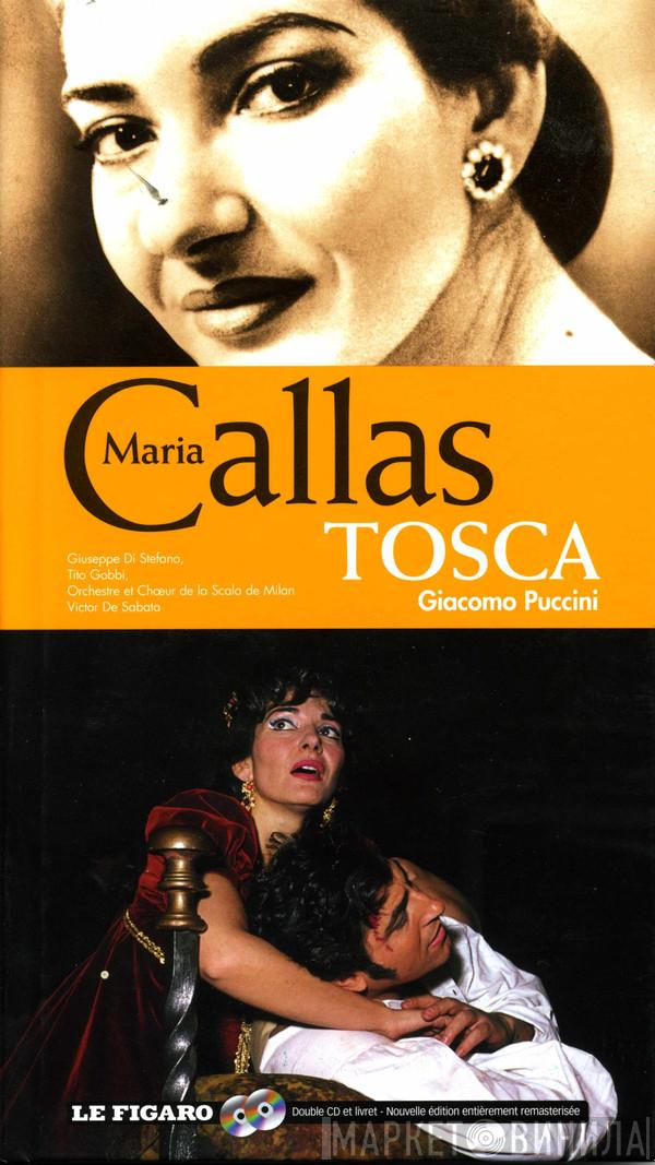 - Giacomo Puccini . Maria Callas . Giuseppe di Stefano . Tito Gobbi And Coro Del Teatro Alla Scala , Orchestra Del Teatro Alla Scala  Victor De Sabata  - Tosca