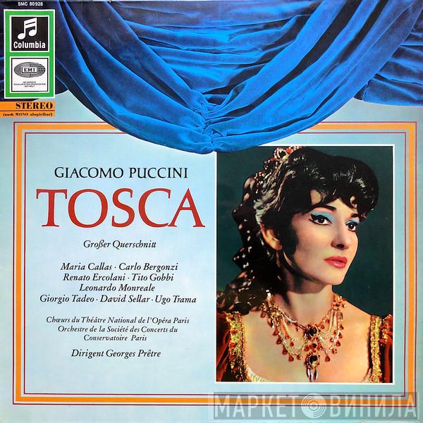 , Giacomo Puccini · Maria Callas , Carlo Bergonzi · Renato Ercolani , Tito Gobbi , Leonardo Monreale · Giorgio Tadeo · David Sellar , Ugo Trama , Choeur National De L'Opéra De Paris , Orchestre De La Société Des Concerts Du Conservatoire  Georges Prêtre  - Tosca (Grosser Querschnitt)