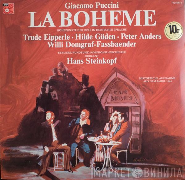 - Giacomo Puccini · Trude Eipperle · Hilde Güden , Peter Anders  , Willy Domgraf-Faßbaender Dirigent Rundfunk-Sinfonieorchester Berlin  Hanns Steinkopf  - La Boheme  Höhepunkte Der Oper In Deutscher Sprache
