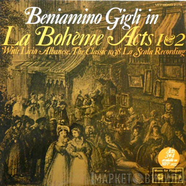 Giacomo Puccini, Beniamino Gigli, Licia Albanese, Orchestra Del Teatro Alla Scala, Coro Del Teatro Alla Scala, Umberto Berrettoni - La Bohème Acts 1 & 2 - The Classic 1938 La Scala Recording