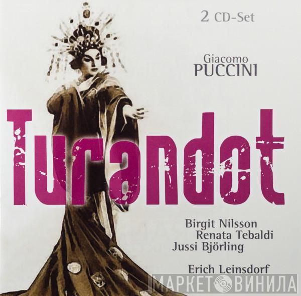 - Giacomo Puccini , Birgit Nilsson , Renata Tebaldi , Jussi Björling  Erich Leinsdorf  - Turandot