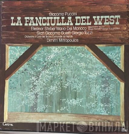 , Giacomo Puccini , Eleanor Steber , Mario del Monaco , Giangiacomo Guelfi , Giorgio Tozzi E Orchestra Del Teatro Comunale Di Firenze , Coro Del Teatro Comunale Di Firenze  Dimitri Mitropoulos  - La Fanciulla Del West
