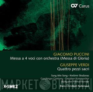 Giacomo Puccini, Giuseppe Verdi, Song Sung Min, Krešimir Stražanac, Gaechinger Cantorey, Dresdner Kammerchor, Stuttgarter Philharmoniker, Hans-Christoph Rademann - Giacomo Puccini: Messa A 4 Voci Con Orchestra (Messa Di Gloria), Giuseppe Verdi: Quattro Pezzi Sacri