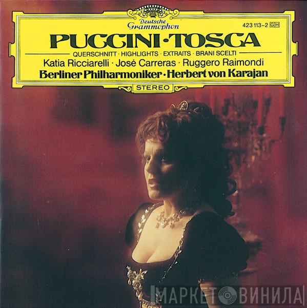 Giacomo Puccini, Herbert von Karajan, Berliner Philharmoniker, Katia Ricciarelli, José Carreras, Ruggero Raimondi - Tosca (Highlights)