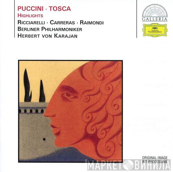 Giacomo Puccini, Katia Ricciarelli, José Carreras, Ruggero Raimondi, Berliner Philharmoniker, Herbert von Karajan - Tosca (Highlights)