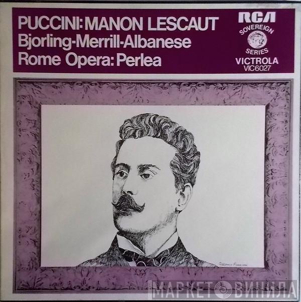 Giacomo Puccini, Licia Albanese, Jussi Björling, Robert Merrill, Orchestra Del Teatro Dell'Opera Di Roma, Jonel Perlea - Manon Lescaut