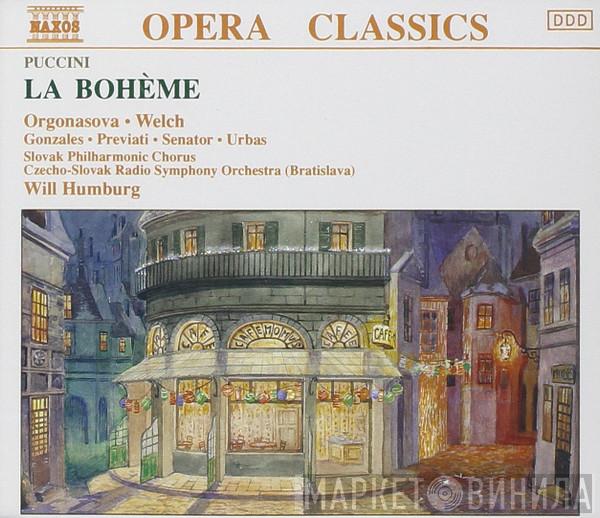Giacomo Puccini, Luba Orgonasova, Jonathon Welch, Carmen Gonzales , Fabio Previati, Boaz Senator, Ivan Urbas, Slovak Philharmonic Chorus, Slovak Radio Symphony Orchestra, Will Humburg - La Bohème