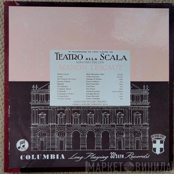, Giacomo Puccini , Maria Callas , Giuseppe di Stefano , Fiorenza Cossotto , Giulio Fioravanti , Dino Formichini , Franco Ventriglia , Norberto Mola E Coro Del Teatro Alla Scala , Tullio Serafin  Orchestra Del Teatro Alla Scala  - Manon Lescaut - Teatro Alla Scala