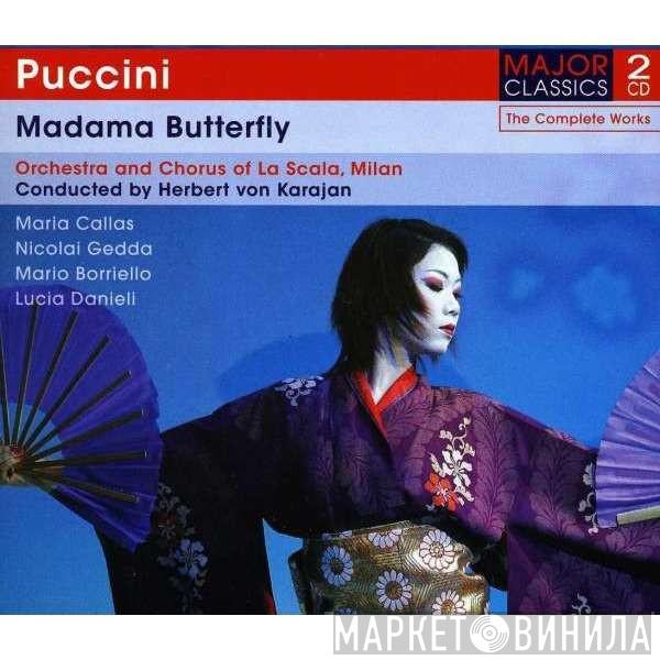 - Giacomo Puccini , Maria Callas , Nicolai Gedda , Mario Borriello , Lucia Danieli And Orchestra Del Teatro Alla Scala , Coro Del Teatro Alla Scala  Herbert von Karajan  - Madama Butterfly