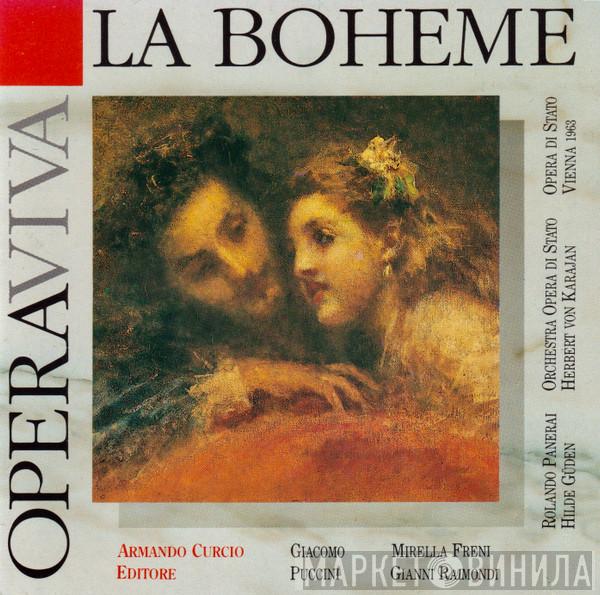 - Giacomo Puccini , Mirella Freni , Gianni Raimondi , Rolando Panerai , Hilde Güden , Orchester Der Wiener Staatsoper  Herbert von Karajan  - La Boheme