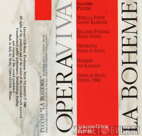 - Giacomo Puccini , Mirella Freni , Gianni Raimondi , Rolando Panerai , Hilde Güden , Orchester Der Wiener Staatsoper  Herbert von Karajan  - La Boheme